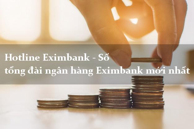 Hotline Eximbank - Số tổng đài ngân hàng Eximbank mới nhất