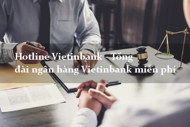 Hotline Vietinbank - Tổng đài ngân hàng Vietinbank miễn phí